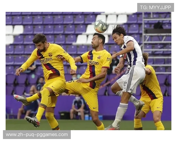 西甲联赛第二轮巴拉多利德VS巴塞罗那赛况预览